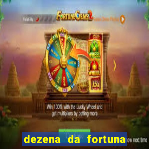 dezena da fortuna como funciona